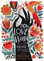 How to Love the World: Poems of Gratitude and Hope