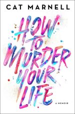 How to Murder Your Life