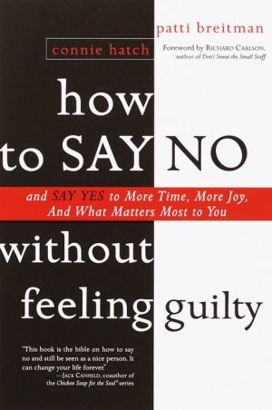 How to Say No Without Feeling Guilty