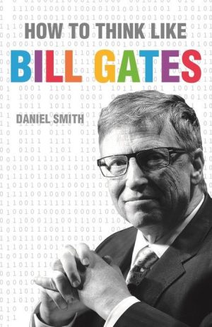 How to Think Like Bill Gates