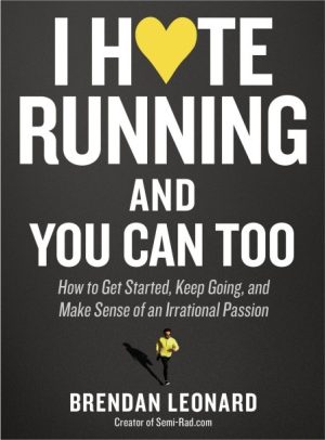 I Hate Running and You Can Too