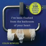 I've Been Flushed From the Bathroom of Your Heart
