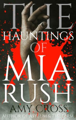 The Hauntings of Mia Rush