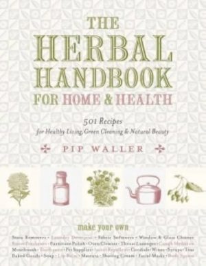 The Herbal Handbook for Home and Health
