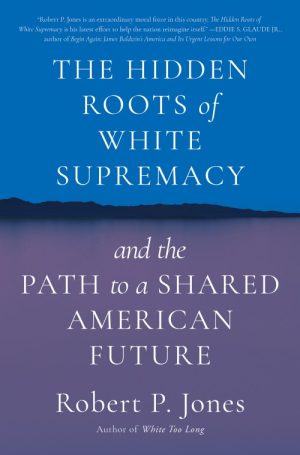 The Hidden Roots of White Supremacy