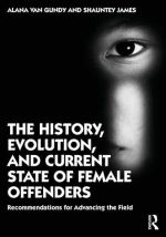 The History, Evolution, and Current State of Female Offenders