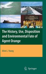 The History, Use, Disposition and Environmental Fate of Agent Orange