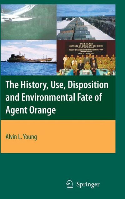 The History, Use, Disposition and Environmental Fate of Agent Orange