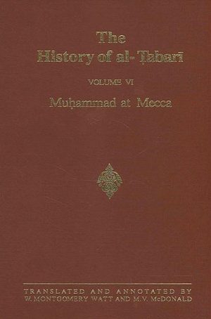 The History of Al-TAbari Vol. 6: Muhammad at Mecca
