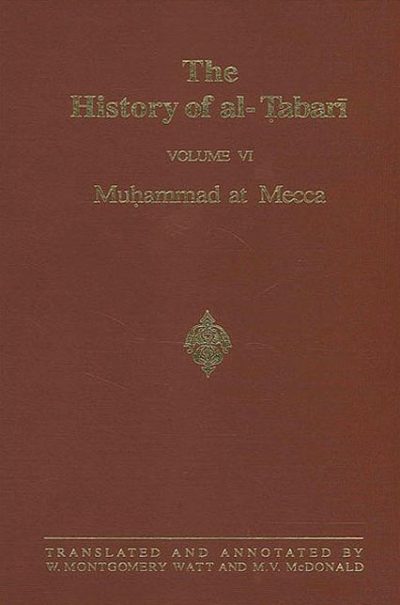 The History of Al-TAbari Vol. 6: Muhammad at Mecca