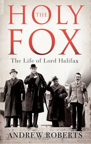 The Holy Fox: The Life of Lord Halifax