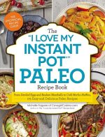 The I Love My Instant Pot Paleo Recipe Book