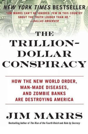 The Trillion-Dollar Conspiracy