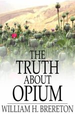 The Truth About Opium