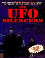 The UFO Silencers: Mystery of the Men in Black