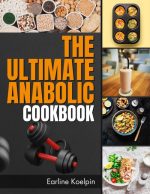 The Ultimate Anabolic Cookbook
