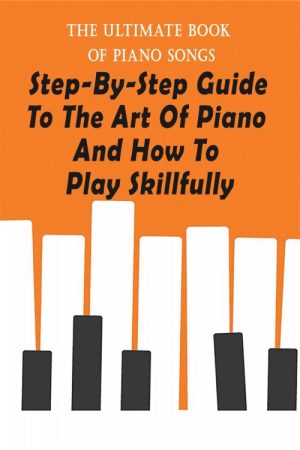 The Ultimate Book of Piano Songs