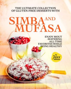 The Ultimate Collection of Gluten-Free Desserts With Simba and Mufasa