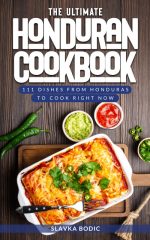 The Ultimate Honduran Cookbook