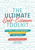 The Ultimate Self-Esteem Toolkit