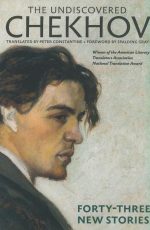 The Undiscovered Chekhov: Forty-Three New Stories