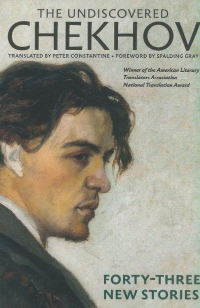 The Undiscovered Chekhov: Forty-Three New Stories