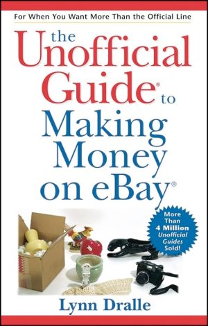 The Unofficial Guide to Making Money on eBay