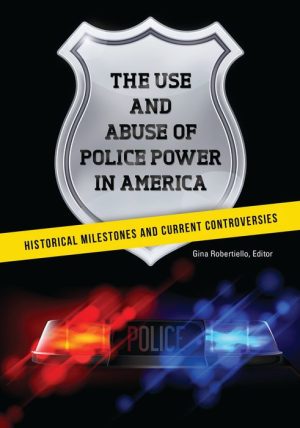 The Use and Abuse of Police Power in America