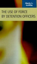The Use of Force by Detention Officers