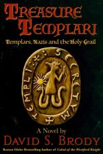 Treasure Templari: Templars, Nazis and the Holy Grail