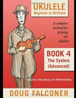 Ukulele Beginner to Brilliant Book 4