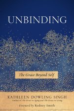 Unbinding: The Grace Beyond Self
