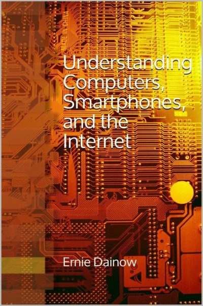 Understanding Computers, Smartphones and the Internet