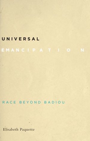 Universal Emancipation: Race Beyond Badiou