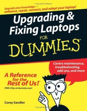 Upgrading and Fixing Laptops for Dummies