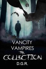Vancity Vampires the Collection