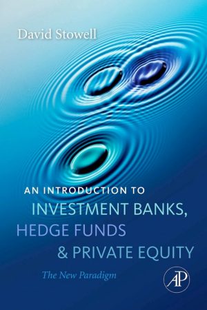 An Introduction to Investment Banks, Hedge Funds, and Private Equity, the New Paradigm