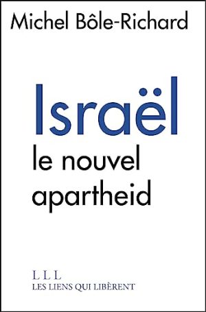 ISRAEL, Le Nouvel Apartheid