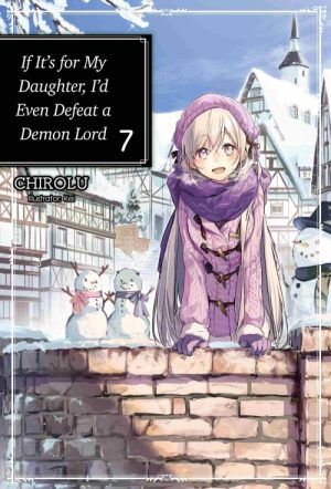If It's for My Daughter, I'd Even Defeat a Demon Lord