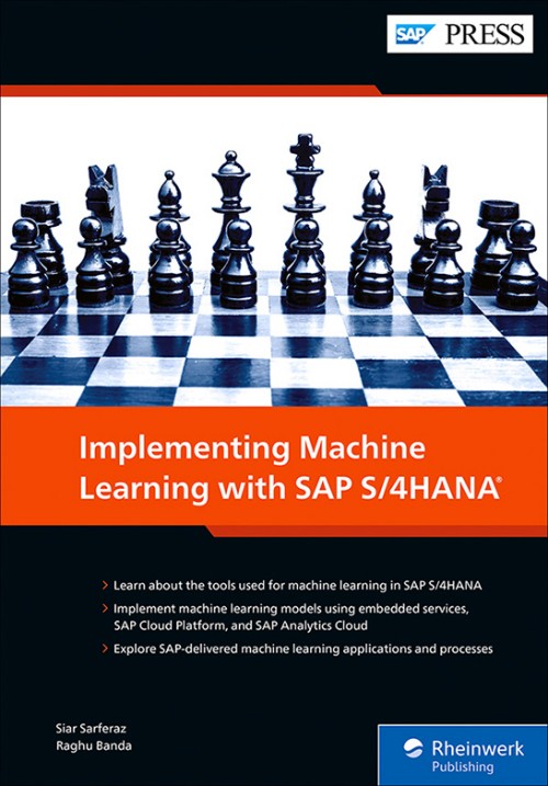 Implementing Machine Learning With SAP S/4HANA Implementing Machine Learning With SAP S/4HANA