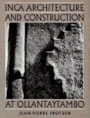 Inca Architecture and Construction at Ollantaytambo