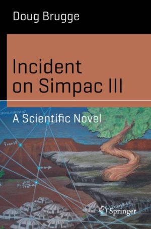 Incident on Simpac III: A Scientific Novel