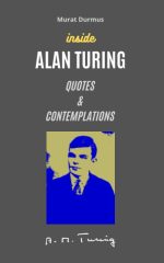 Inside Alan Turing: Quotes & Contemplations