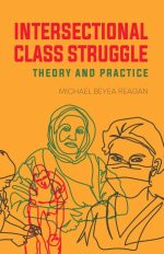 Intersectional Class Struggle: Theory and Practice