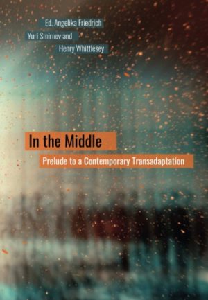 In the Middle: Prelude to a Contemporary Transadaptation
