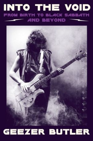 Into the Void: From Birth to Black Sabbath-And Beyond