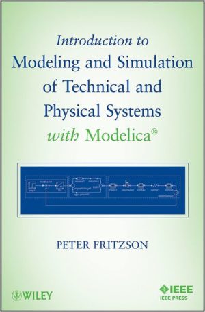 Introduction to Modeling and Simulation of Technical and Physical Systems With Modelica