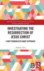 Investigating the Resurrection of Jesus Christ