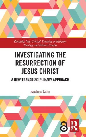 Investigating the Resurrection of Jesus Christ