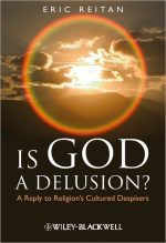 Is God a Delusion: A Reply to Religion's Cultured Despisers